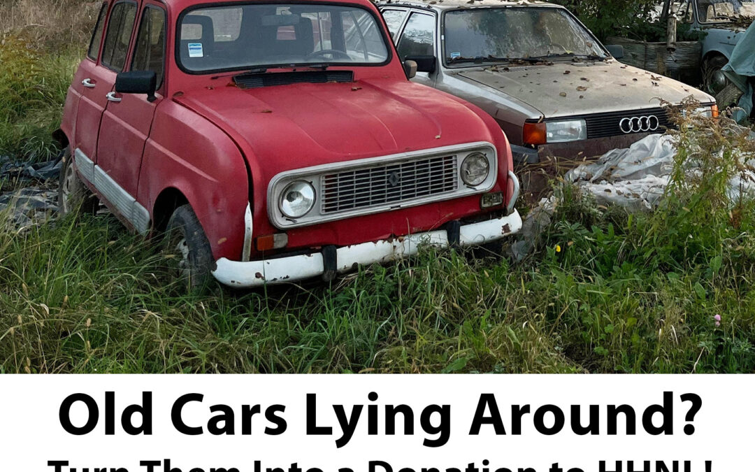 Old Cars Lying Around? Turn Them Into a Donation to HHNL!